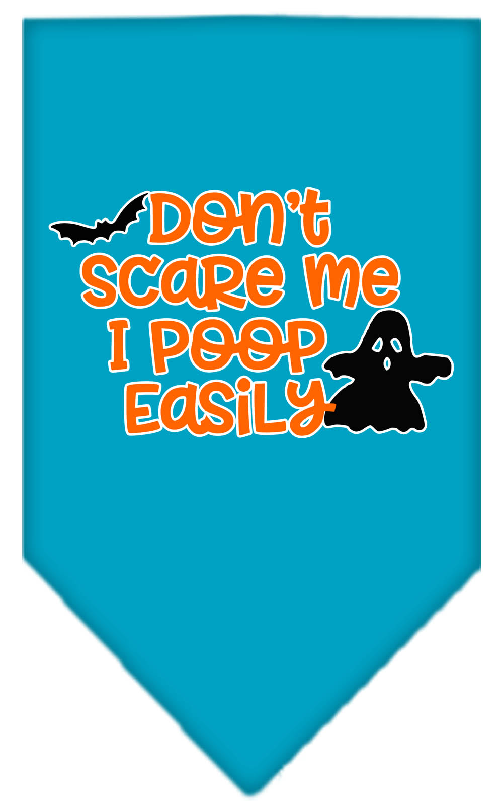 Don't Scare Me, Poops Easily Screen Print Bandana Turquoise Large